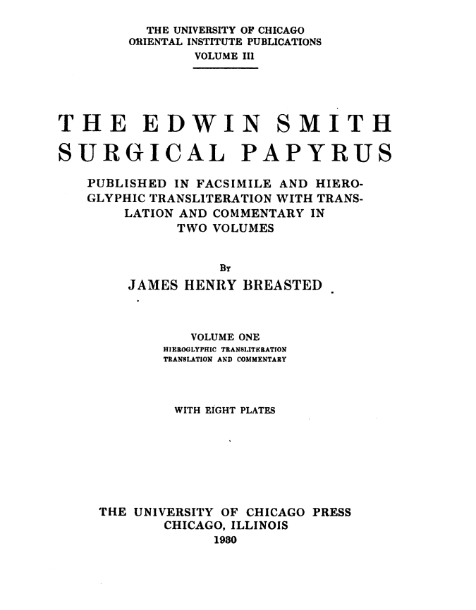 The Edwin Smith Surgical Papyrus By: Edwin Smith